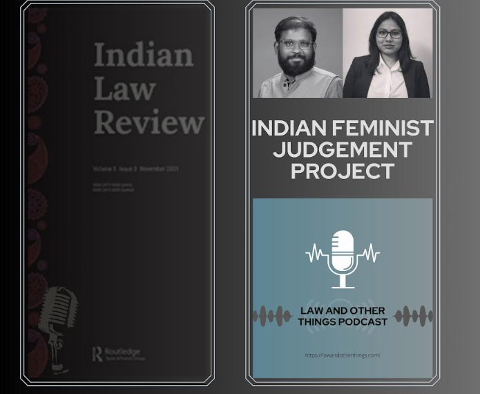  LAOT Podcasts: #Episode 2.1 – Interview with Sannoy Das & Ananyaa Mazumdar on the Indian Feminist Judgments Project (Rewriting of the Charan Lal Sahu case)