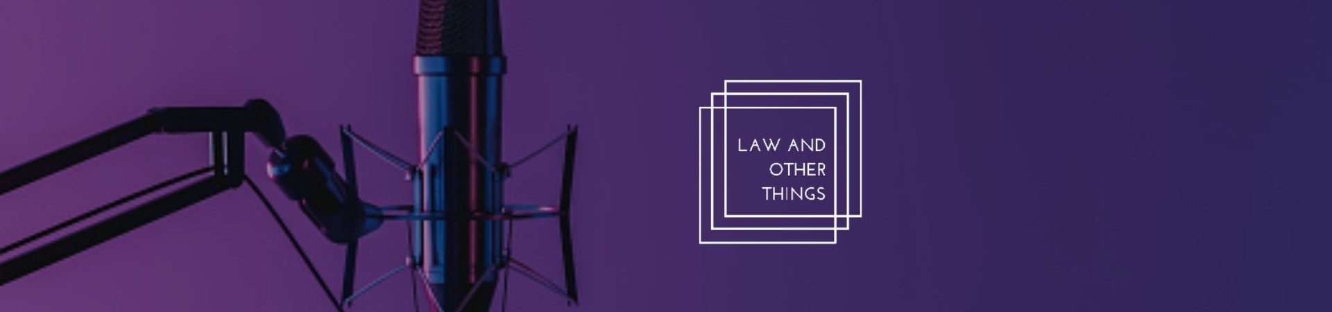 Picture of a microphone with the Law and Other Things logo